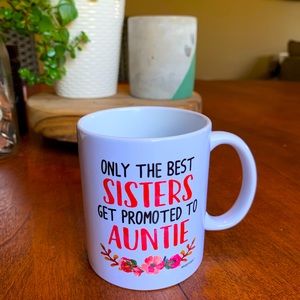 Only the Best Sisters get promoted to Auntie Mug